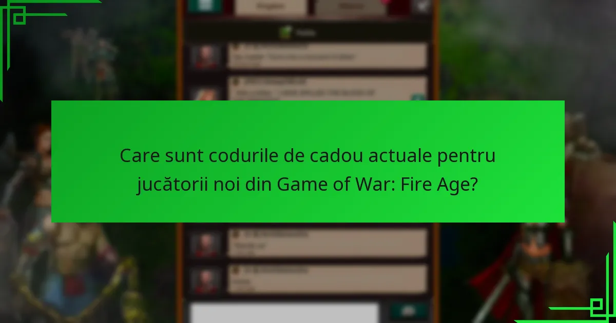 Cum pot să folosesc codurile de cadou în Game of War: Fire Age?