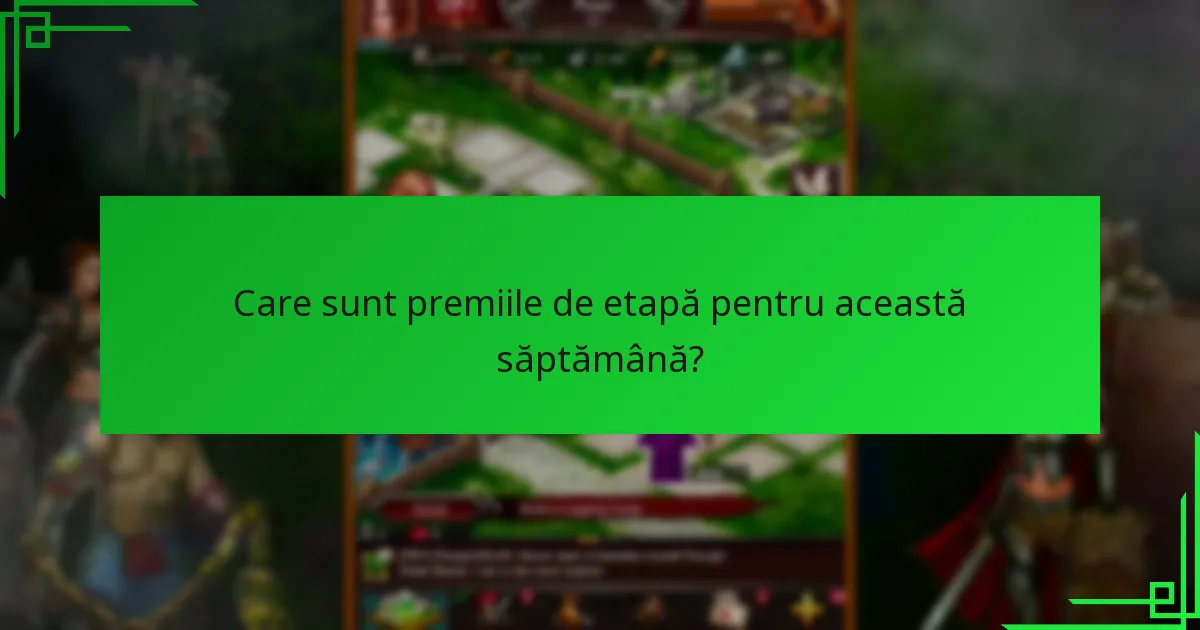 Care sunt premiile de etapă pentru această săptămână?