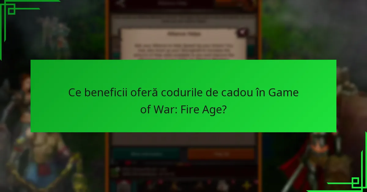 Cum pot găsi codurile de cadou actuale pentru Game of War: Fire Age?