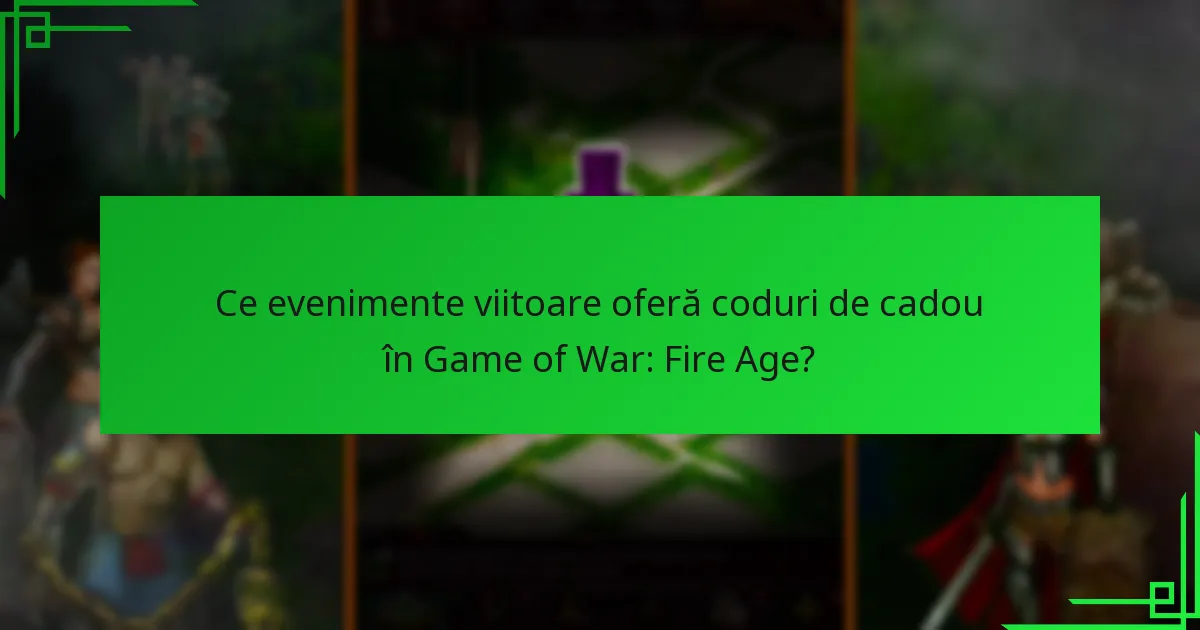Ce recompense pot aștepta de la codurile de cadou pentru evenimente?