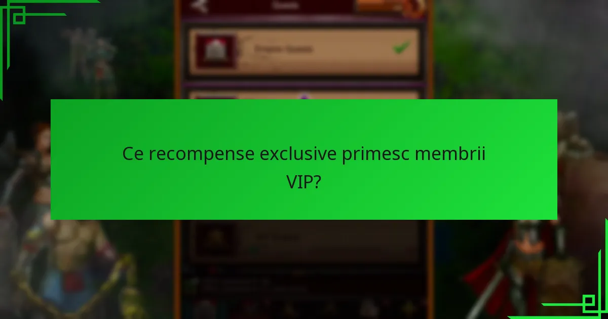 Care sunt beneficiile de a fi membru VIP?