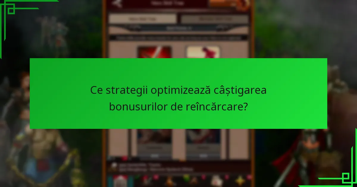 Care sunt beneficiile participării la sistemul de bonusuri de reîncărcare pe niveluri?
