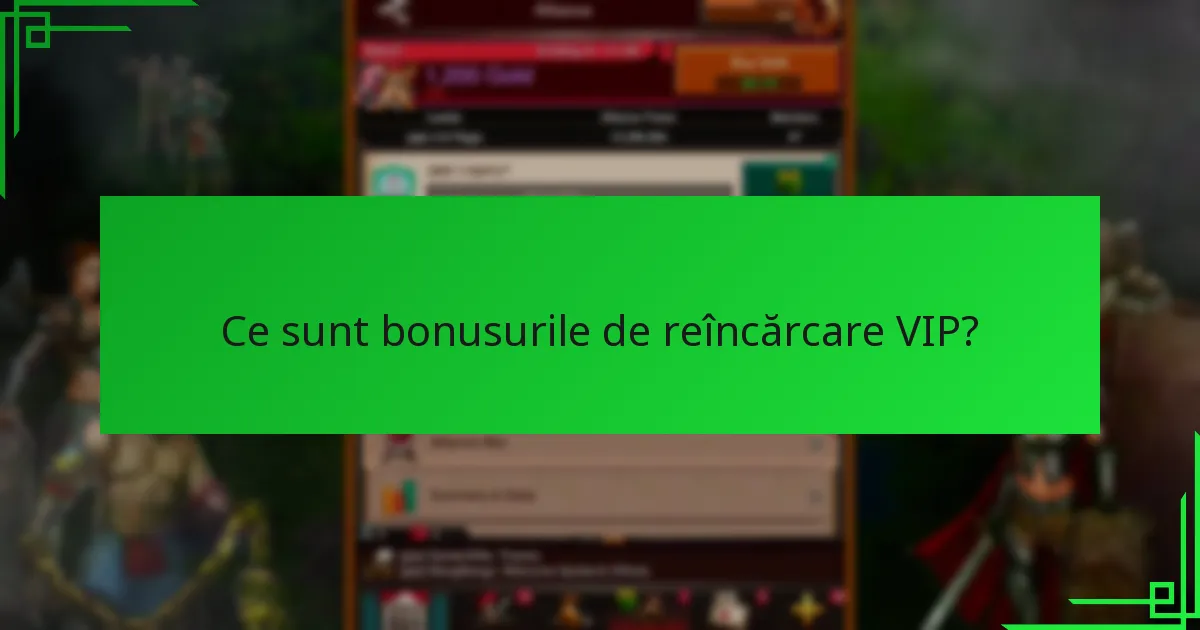 Care sunt termenii și condițiile bonusurilor de reîncărcare VIP?
